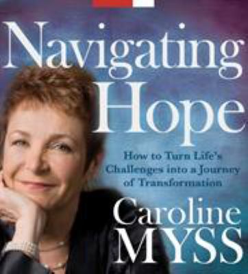 Navigating hope How to turn life's challenge into a journey of transformation cover image