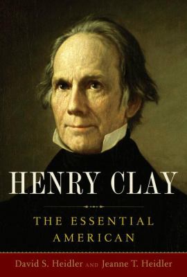 Henry Clay : the essential American cover image