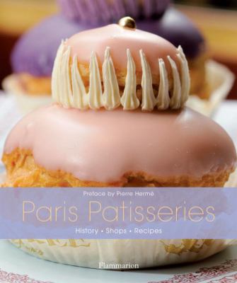 Paris patisseries : history, shops, recipes cover image