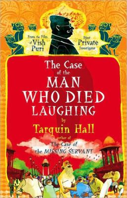 The case of the man who died laughing : from the files of Vish Puri, India's most private investigator. cover image