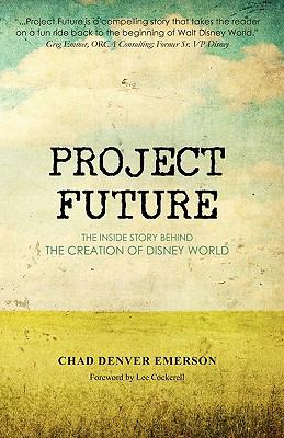 Project Future : the inside story behind the creation of Disney World cover image