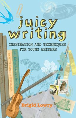 Juicy writing : inspiration and techniques for young writers cover image