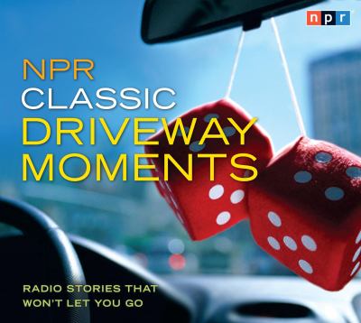 NPR classic driveway moments radio stories that won't let you go cover image