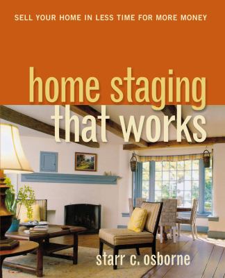 Home staging that works : [sell your home in less time for more money] cover image