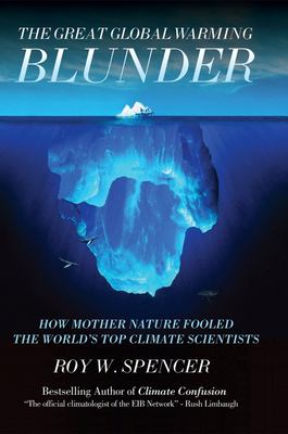 The great global warming blunder : how mother nature fooled the world's top climate scientists cover image