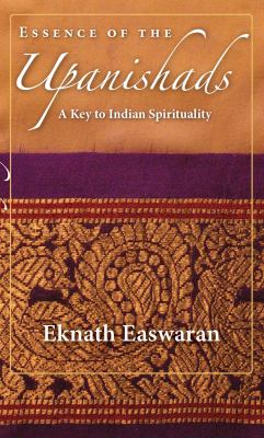 Essence of the Upanishads : a key to Indian spirituality cover image