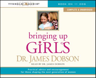 Bringing up girls practical advice and encouragement for those shaping the next generation of women cover image