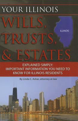 Your Illinois wills, trusts, & estates explained simply : important information you need to know for Illinois residents cover image