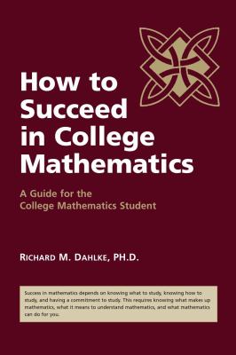 How to succeed in college mathematics : a guide for the college mathematics student cover image