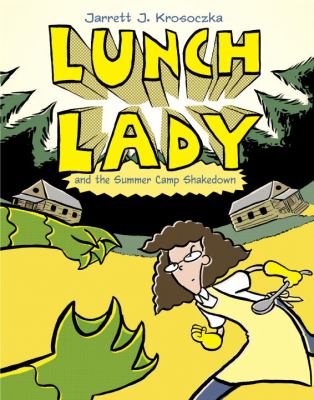 Lunch Lady and the summer camp shakedown cover image