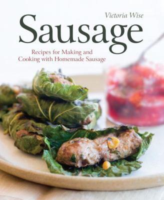 Sausage : recipes for making and cooking with homemade sausage cover image