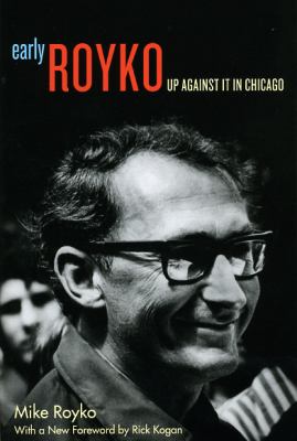 Early Royko : up against it in Chicago cover image