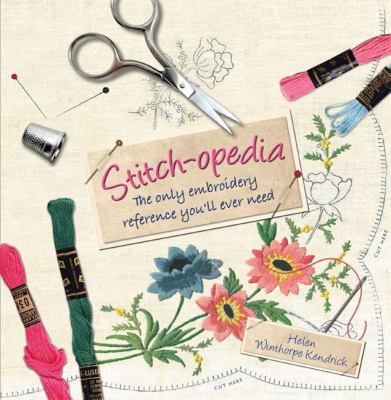 Stitch-opedia : the only embroidery reference you'll ever need cover image