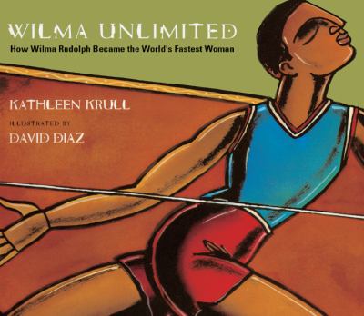 Wilma unlimited : how Wilma Rudolph became the world's fastest woman cover image