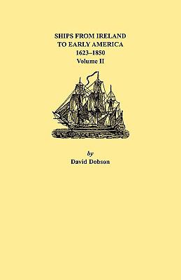 Ships from Ireland to early America, 1623-1850. Volume ll cover image
