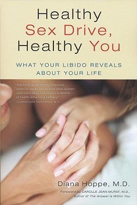 Healthy sex drive, healthy you : what your libido reveals about your life cover image