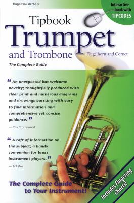 Tipbook trumpet and trombone, flugelhorn and cornet : the complete guide cover image