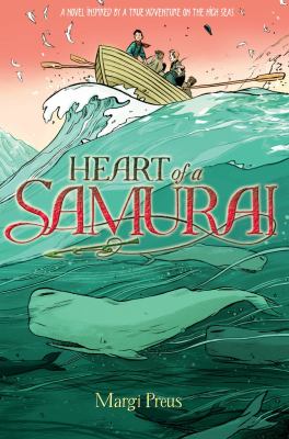 Heart of a samurai : based on the true story of Nakahama Manjiro cover image