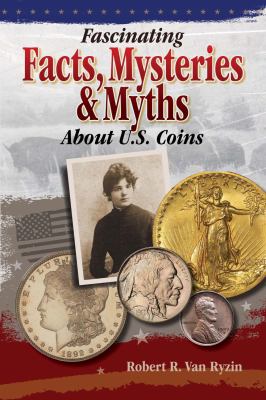 Fascinating facts, mysteries & myths about U.S. coins cover image