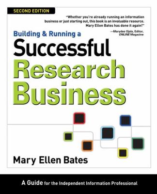 Building & running a successful research business : a guide for the independent information professional cover image