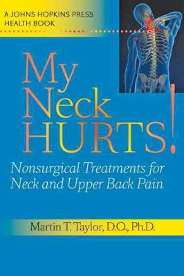 My neck hurts! : nonsurgical treatments for neck and upper back pain cover image