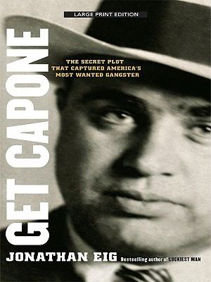 Get Capone the secret plot that captured America's most wanted gangster cover image