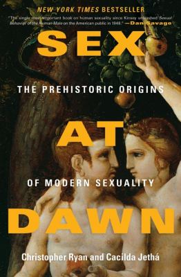 Sex at dawn : the prehistoric origins of modern sexuality cover image