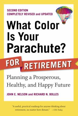 What color is your parachute? for retirement : planning a prosperous, healthy, and happy future cover image