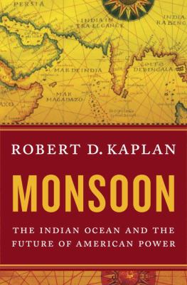 Monsoon : the Indian Ocean and the future of American power cover image