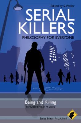 Serial Killers - Philosophy for Everyone : being and killing cover image