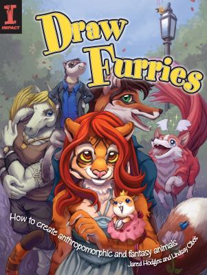 Draw furries : how to create anthropomorphic and fantasy animals cover image