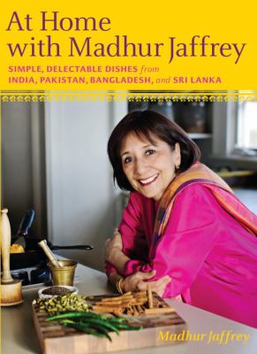 At home with Madhur Jaffrey : simple, delectable dishes from India, Pakistan, Bangladesh, & Sri Lanka cover image