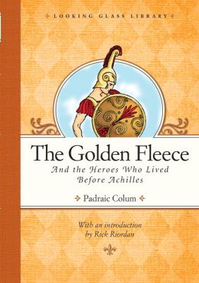 The golden fleece and the heroes who lived before Achilles cover image