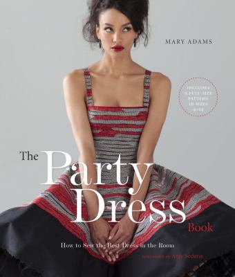 The party dress book : how to sew the best dress in the room cover image