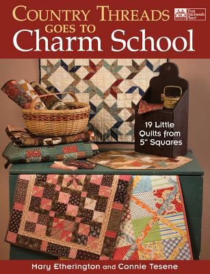 Country Threads goes to charm school : 19 little quilts from 5" squares cover image