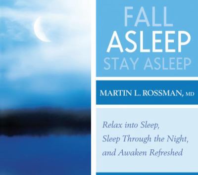 Fall asleep, stay asleep relax into sleep, sleep through the night, awaken refreshed cover image