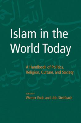 Islam in the world today : a handbook of politics, religion, culture, and society cover image