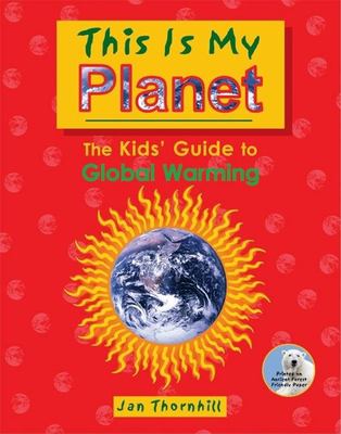 This is my planet : the kids' guide to global warming cover image