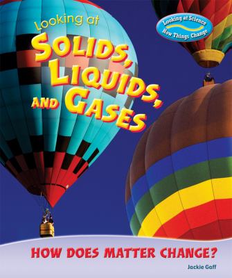 Looking at solids, liquids, and gases : how does matter change? cover image