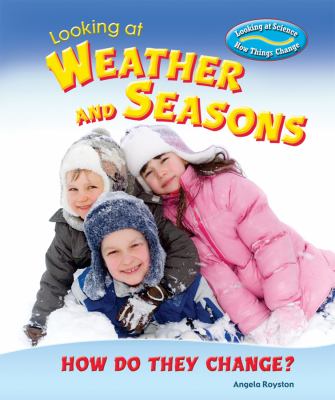 Looking at weather and seasons : how do they change? cover image