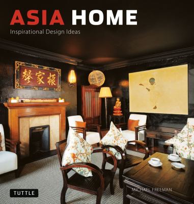Asia home : inspirational design ideas cover image