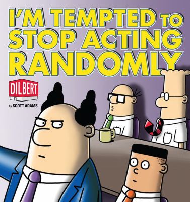 I'm tempted to stop acting randomly / by Scott Adams cover image