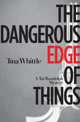 The dangerous edge of things : a Tai Randolph mystery cover image