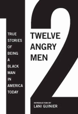 12 angry men : true stories of being a black man in America today cover image