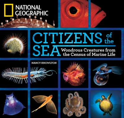 Citizens of the sea : wonderous creatures from the census of marine life cover image