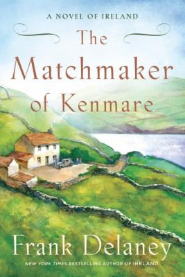 The matchmaker of Kenmare : a novel of Ireland cover image
