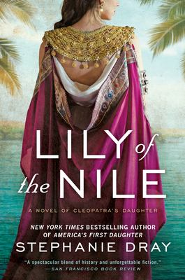 Lily of the Nile : a novel of Cleopatra's daughter cover image