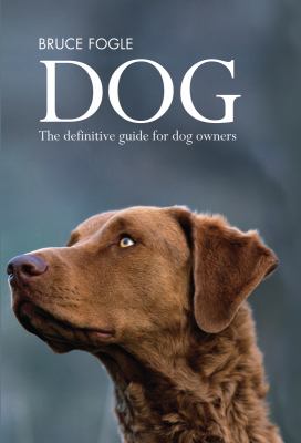 Dog : the definitive guide for dog owners cover image