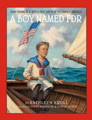 A boy named FDR : how Franklin D. Roosevelt grew up to change America cover image