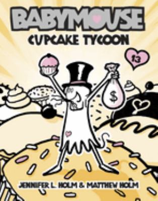 Babymouse. [13], Cupcake tycoon cover image